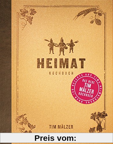 Heimat: Kochbuch. Mit über 120 Rezepten, in hochwertiger Ausstattung mit Leineneinband und Goldfolienprägung